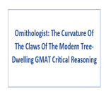 Ornithologist The Curvature Of The Claws Of The Modern Tree Dwelling GMAT Critical Reasoning
